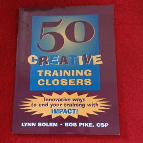 50 Creative Training Closers: Innovative Ways to End Your Training with IMPACT!