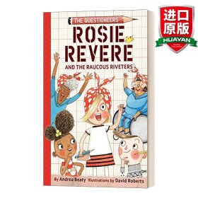 英文原版 Rosie Revere and the Raucous Riveters: The Questioneers Book 01 梦想行动派系列1：罗西和锋利的铆钉 STEAM教育 精装 英文版 进口英语原版书籍