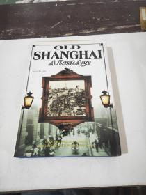 老上海—已逝的时光 Old Shanghai—A Lost Age