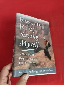 Rescuing Riley,Saving Myself      (小16开，硬精装)    【详见图】