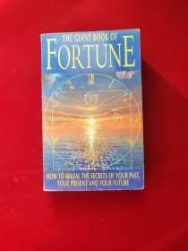 THE GIANT BOOK OF FORTUNE：HOW TO REVEAL THE SECRETS OF YOUR PAST,YOUR PRESENT AND YOUR FUTURE