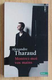 法文书 Montrez-moi vos mains de Alexandre Tharaud (Auteur)