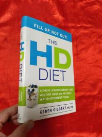 The HD Diet: Achieve Lifelong Weight Loss with Chia Seeds and Nature's Water-Absorbent Foods   (小16开，硬精装)    【详见图】