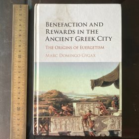 Benefaction and rewards  in the ancient Greek city Greece a History origins of origin  euergetism  英文原版精装