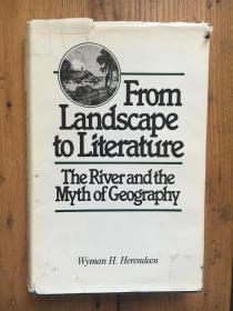 From Landscape to Literature: The River and the Myth of Geography (Medieval & Renaissance Literary Studies) 从风景到文学：河流和地理神话（中世纪和文艺复兴文学研究）（馆藏）【英文原版 精装】