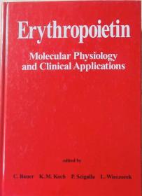Erythropoietin: Molecular Physiology and Clinical Applications英文原版精装