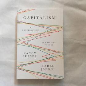 Capitalism: A Conversation in Critical Theory     资本主义：批判理论的对话