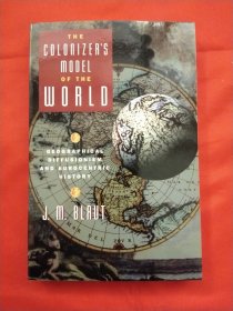 The Colonizer's Model of the World : Geographical Diffusionism and Eurocentric
