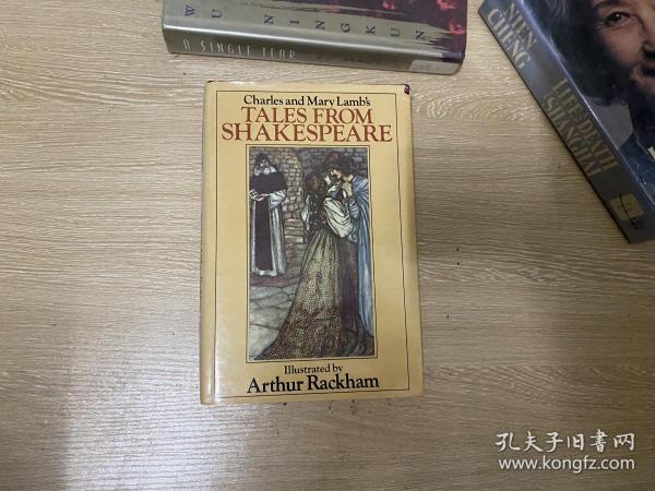 （私藏）Tales from Shakespeare    兰姆《莎士比亚戏剧故事集》（吟边燕语），萧乾 曾中译， 董桥 喜欢的 赖格姆 Arthur Rackham 彩色、黑白插图，精装本