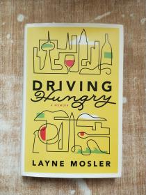 DRIVING HUNGRY A Memoir LAYNE MOSLER