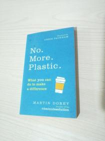 减少塑料（环保）英文原版 No. More. Plastic.:What you can do to make a difference Martin Dorey