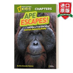 英文原版 National Geographic Kids Chapters: Ape Escapes! 国家地理儿童章节书：猿猴逃跑！还有更多动物行为不端的真实故事 英文版 进口英语原版书籍
