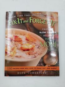 Fix-It and Forget-It Favorite Slow Cooker Recipes for Mom: 150 Recipes Mom Will Love to Make, Eat, and Share!