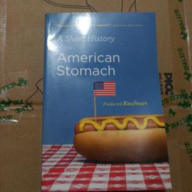 A SHORT HISTORY OF THE AMERICAN STOMACH