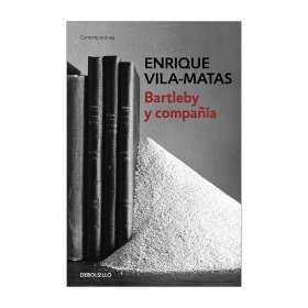 Bartleby y compañia / Bartleby and Company 巴托比症候群 西班牙语版 Enrique Vila-Matas