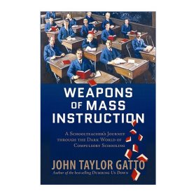 Weapons of Mass Instruction 上学真的有用吗 大众教育的武器 John Taylor Gatto