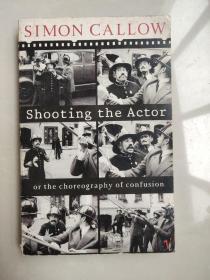 SHOOTING THE ACTOR or the choreography of confusion