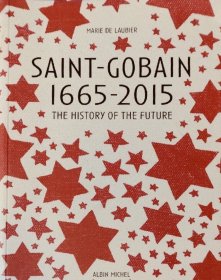 SAINT-GOBAIN1665-2015THE HISTORY THE FUTURE of 英文原版