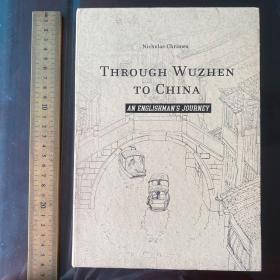 Through wuzhen to China and Englishman's journey the eye of foreigner 英文原版精装