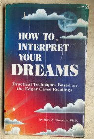 HOW TO INTERPRET YOUR DREAM: Practical Techniques Based on the Edgar Cayce Readings（32开, 1987）