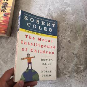 The Moral Intelligence of Children: How to Raise a Moral Child 儿童的道德智商：如何培养道德儿童
