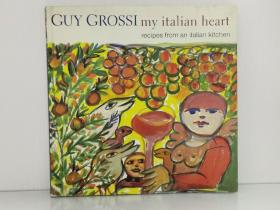 《意大利之心：来自意大利厨房的美味》   Guy Gross My Italian Heart Recipes from an Italian Kitchen（美食与烹调）英文原版书