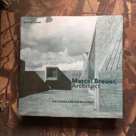 Marcel Breuer, Architect THE CAREER AND THE BUILDINGS