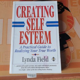 Creating self-esteem:A practical guide torealizing your true worth