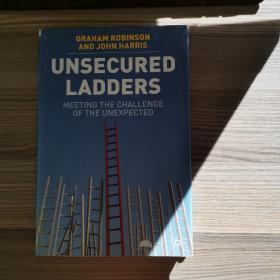 Unsecured Ladders:Meeting the Challenge of the Unexpected