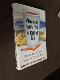 Working With You is Killing Me：Freeing Yourself from Emotional Traps at Work
