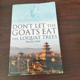 Don't Let the Goats Eat the Loquat Trees: The Adventures of an American Surgeon in Nepal