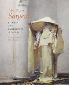 John Singer Sargent: Figures and Landscapes 1874-1882(现货）