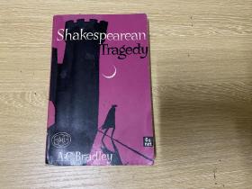 Shakespearean Tragedy   布雷德利《莎士比亚悲剧》，莎学研究的巅峰之作，1962年老版书。威廉•燕卜荪说本书在汗牛充栋的莎士比亚评论中是惟一值得一读的著作