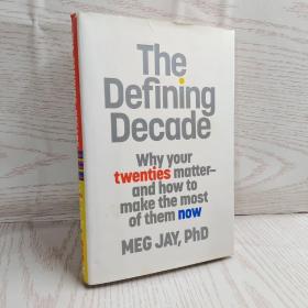 The Defining Decade：Why Your Twenties Matter--And How to Make the Most of Them Now
