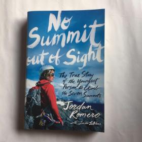 No Summit Out of Sight: The True Story of the Youngest Person to Climb the Seven Summits 没有看不见的山峰