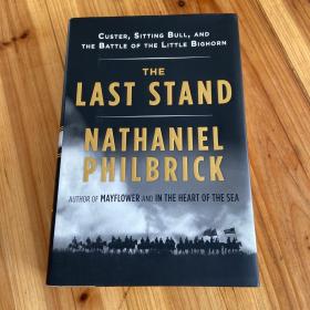The Last Stand: Custer, Sitting Bull, and the Battle of the Little Bighorn
