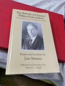 The Rebirth of Classical Political Rationalism：An Introduction to the Thought of Leo Strauss