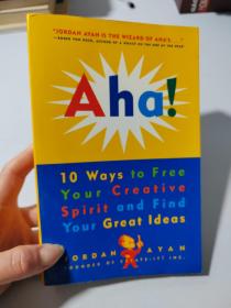 Aha!: 10 Ways to Free Your Creative Spirit and Find Your Great Ideas
