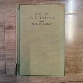 （民国时期英文原版）A BIT OF OLD CHINA（精装）