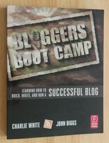 英文书 Bloggers Boot Camp: Learning How to Build, Write, and Run a Successful Blog 1st Edition by Charlie White (Author), John Biggs (Author)