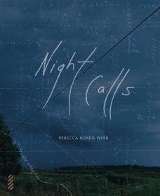 Rebecca Norris Webb: Night Calls