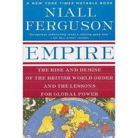 【无笔迹】Empire：The Rise and Demise of the British World Order and the Lessons for Global Power 帝国：英国世界秩序的兴衰及全球力量的教训（英文原版）