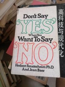 DON'T SAY YES WHEN YOU WANT TO SAY NO
