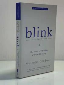 马尔科姆·格拉德威尔  《眨眼之间：不假思索的思考力量》    Blink Power of Thinking Without Thinking by Malcolm Gladwell   [Back Bay 平装版] （心理）英文原版书