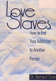 英文原版：Love slaves : How to end your addition to another person 英文原版