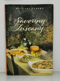 《托斯卡纳艳阳下的美食与生活 大型画册》   Savoring Tuscany: Recipes and Reflections on Tuscan Cooking by Lori De Mori （美食与烹调）英文原版书