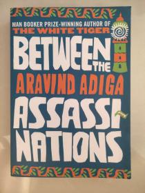 Between the Assassinations   (MAN BOOKER PRIZE-WINNING AUTHOR OF THE WHITE TIGER) 英文原版24开