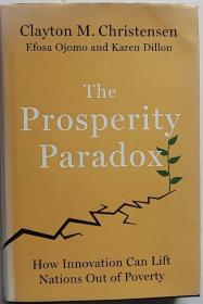 The Prosperity Paradox: How Innovation Can Lift Nations Out of Poverty 英文原版 繁荣的悖论 克莱顿·克里斯坦森