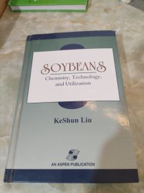 SOYBEANS chemistry technology and utilization(英文原版）