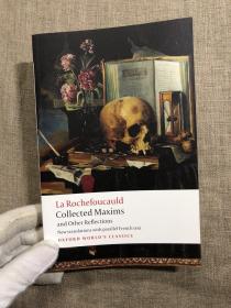 Collected Maxims and Other Reflections (Oxford World's Classics) Bilingual Edition 拉罗什福科 道德箴言全集 牛津世界经典系列【尼采仰慕的作家。法文英文双语对照，迄今为止最完整的英译本，导读注释材料丰富。】
